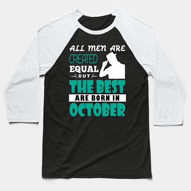 The best born in october Baseball T-Shirt by martinyualiso